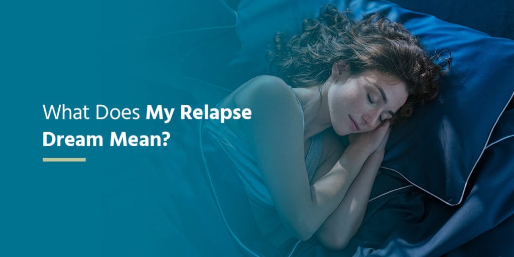 What Does My Relapse Dream Mean? Crest View