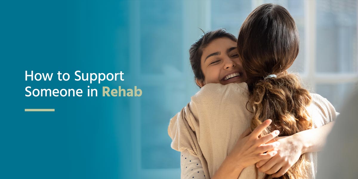 how-to-support-someone-in-rehab